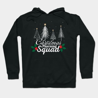 christmas morning squad family xmas holidays Hoodie